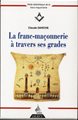 La Franc-maçonnerie à travers ses grades Coffret Vade-mecum