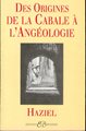 Des origines de la Cabale à l'Angéologie