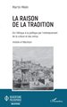 raison de la tradition (La) - De l'éthique à la politique par l'entrelacement de la culture et des vertus