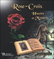 ROSE-CROIX - HISTOIRE ET MYSTÈRES