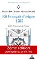 Rit Français d'origine 1785 (2ème édition corrigée et enrichie)