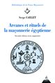 ARCANES ET RITUELS DE LA MAÇONNERIE ÉGYPTIENNE