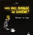 Vous avez demandé la lumière ? Humour en loge