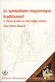 Le Symbolisme maçonnique traditionnel - Tome 2