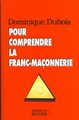 Pour comprendre la Franc-Maçonnerie