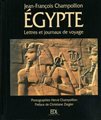Egypte. Lettres et journaux de voyage