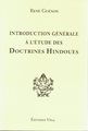 Introduction générale à l'étude des doctrines hindoues