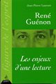 René Guénon - Les enjeux d'une lecture