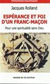 Espérance et foi d'un franc-maçon