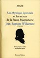 Un mystique lyonnais et les secrets de la franc-maçonnerie