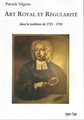 Art royal et régularité dans la tradition de 1723-1730