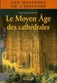 Le Moyen-âge des cathédrales