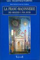 La Franc-maçonnerie des origines à nos jours