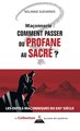 MAÇONNERIE : COMMENT PASSER DU PROFANE AU SACRÉ ?