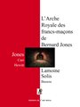 L’Arche Royale des francs-maçons de Bernard Jones, 3e édition
