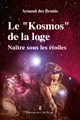 Le « Kosmos » de la loge - Naître sous les étoiles