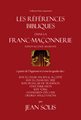 Les références bibliques dans la franc-maçonnerie - Edition seconde augmentée