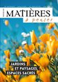 Matières à penser (revue) n°13 - Jardins et paysages, espaces sacrés