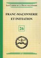 Franc-maçonnerie et initiation - CFM N°26