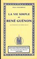 La vie simple de René Guénon