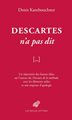 Descartes n'a pas dit