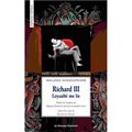 RICHARD III – LOYAUTÉ ME LIE, TRADUCTION DE WILLIAM SHAKESPEARE
