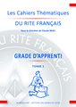 Cahiers Thématiques du Rite Français : Grade d'Apprenti Tome 1