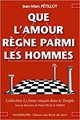 Que l'amour règne parmi les hommes