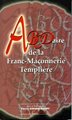 ABCDaire de la franc-maçonnerie templière