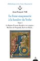 La franc-maçonnerie à la lumière du Verbe (Tome 3)