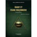 Rugby et Franc-maçonnerie, l'Ovalie intérieure
