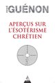 Aperçus sur l'ésotérisme chrétien