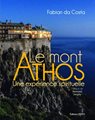MONT ATHOS (LE) - UNE EXPÉRIENCE SPIRITUELLE
