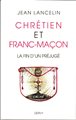 Chrétien et franc-maçon - La fin d'un préjugé