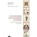 LES PREMIERS HAUTS GRADES ECOSSAIS, L'ENIGME DES ORIGINES (1730-1760)