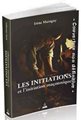 initiations et l'initiation maçonnique (Les)