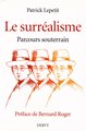 Le surréalisme : Parcours souterrain