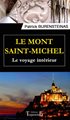Le Mont Saint-Michel - Le voyage intérieur