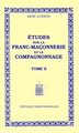 Études sur la Franc-Maçonnerie et le compagnonnage - Tome II