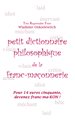 Petit Dictionnaire philosophique de la franc-maçonnerie