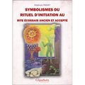 SYMBOLISMES DU RITUEL D’INITIATION AU RITE ÉCOSSAIS ANCIEN ET ACCEPTÉ