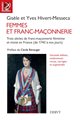 Femmes et franc-maconnerie - Trois siècles de franc-maçonnerie féminine et mixte en France