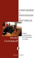 Chevalerie et Initiation au XXIe siècle, 2e édition