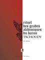 Rituel des grades alchimiques du baron Tschoudy, 3e édition