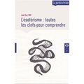 L'ésotérisme: toutes les clefs pour comprendre
