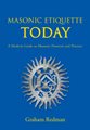 Masonic Etiquette Today: A Modern Guide to Masonic Protocol