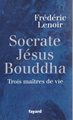 Socrate, Jésus, Bouddha