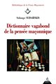 DICTIONNAIRE VAGABOND DE LA PENSÉE MAÇONNIQUE