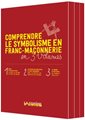 COMPRENDRE LE SYMBOLISME EN FRANC-MAÇONNERIE EN 3 VOLUMES (COFFRET)