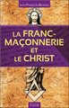 Franc-maçonnerie et le Christ (La)
